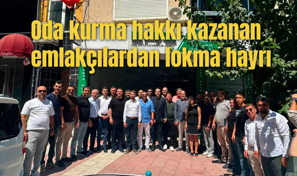 Oda kurma hakkı kazanan emlakçılardan lokma hayrı